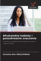 Christian Dior Mouloungui | Afryka¿Skie Kobiety I Poszukiwanie Znaczenia | Buch