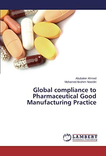 Global compliance to Pharmaceutical Good Manufacturing Practice, Abubaker<-