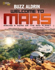 Welcome to Mars: Making a Home on the Red Planet - Hardcover - GOOD