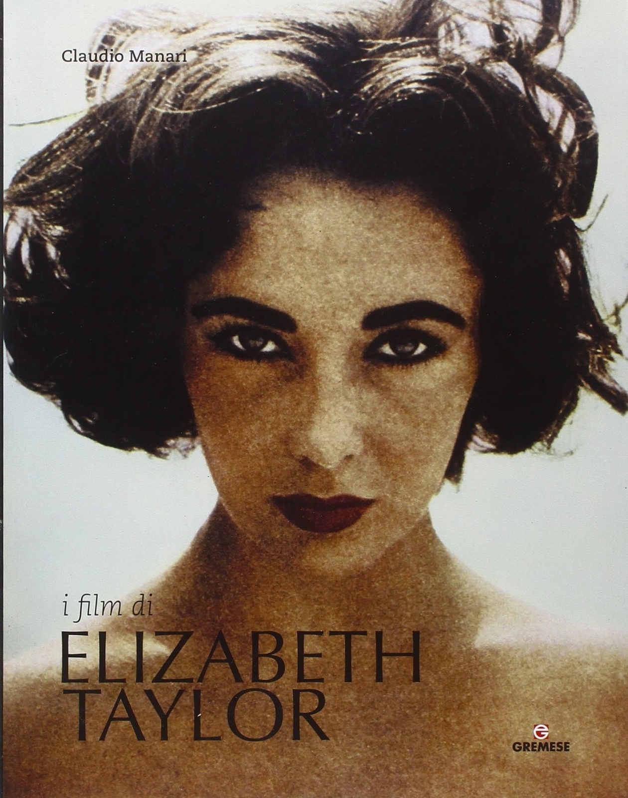 Elizabeth Taylor - [Gremese Editore]