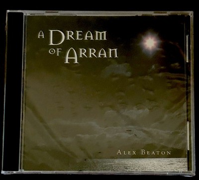 A Dream of Arran CD Alex Beaton, Brand New, Sealed