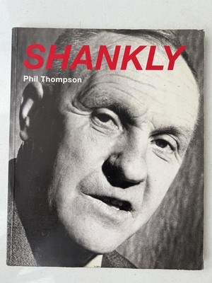  SHANKLY  by Phil Thompson - Signed by author
