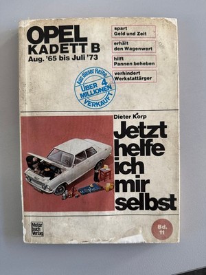 Opel Kadett B ab August '65 bis Juli ´73 / Jetzt helfe ich mir selbst