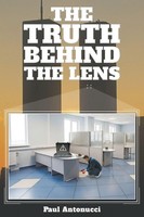 The Truth Behind The Lens | Paul Antonucci | Taschenbuch | Englisch | 2019
