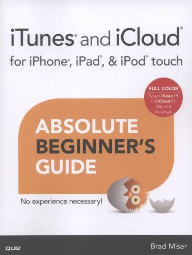 iTunes and iCloud for iPhone, iPad, & iPod Touch Absolute Beginner's Guide