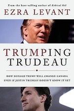 Trumping Trudeau: How Donald Trump will change Canada even if Justin Trudeau...