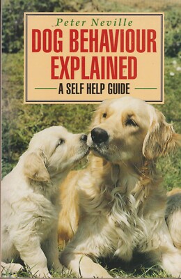 Dog Behaviour Explained - A Self Help Guide by Peter Neville (Paperback 1991)