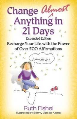 Change Almost Anything in 21 Days: Recharge Your Life with the Power of O - GOOD