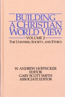 #ad #ad Building a Christian World View Volume 2: The Universe Society and Ethics $27.49