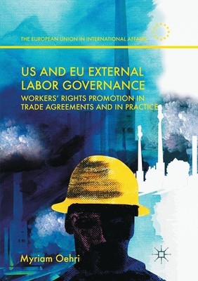 US and EU External Labor Governance Myriam Oehri