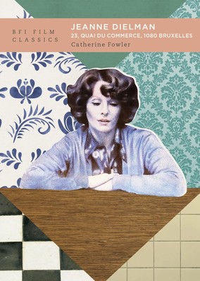 Jeanne Dielman, 23, quai du commerce, 1080 Bruxelles | Catherine Fowler | Buch
