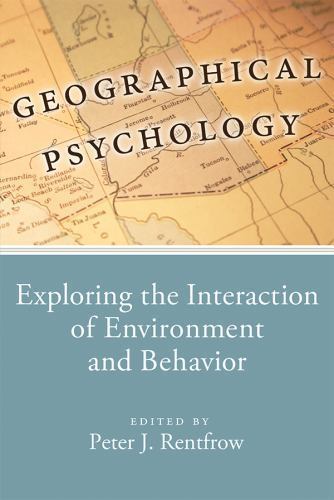 Geographical Psychology : Exploring the Interaction of Environment and ...