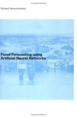 Flood Forecasting Using Artificial Neural Networks, Paperback by Varoonchotik...