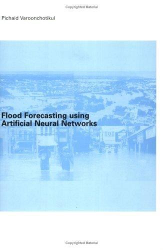 Flood Forecasting Using Artificial Neural Networks by P. Varoonchotikul ...