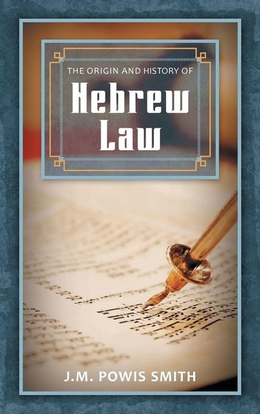The Origin And History Of Hebrew Law | J. M. Powis Smith | Buch | Gebunden-image