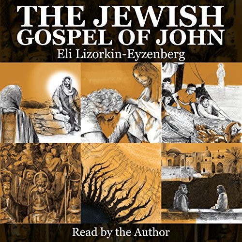 Audiobook The Jewish Gospel of John by Eli Lizorkin-Eyzenberg
