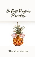 Endless Days In Paradise Theodore Sinclair Taschenbuch Englisch 2025
