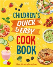 Children's Quick & Easy Cookbook: More Than 60 Simple Recipes by Wilkes, Angela