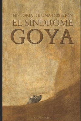 El Sndrome GOYA by Marcos Nicol?s Bello (Spanish) Paperback Book