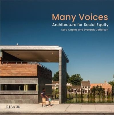 Many Voices: Architecture for Social Equity by Sara Caples PAPERBACK