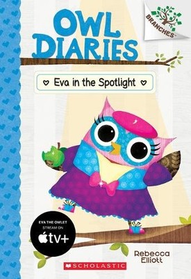 Eva in the Spotlight (Owl Diaries: S... by Elliott, Rebecca Paperback / softback