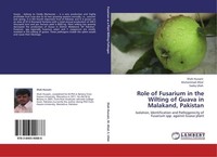 Role Of Fusarium In The Wilting Of Guava In Malakand, Pakistan Shah Hussain