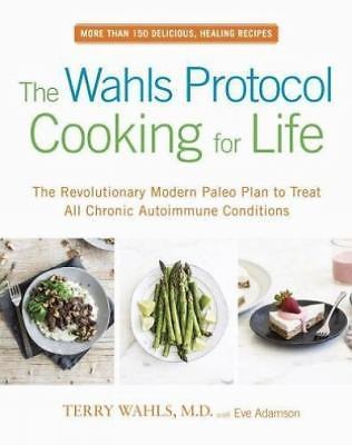 The Wahls Protocol Cooking for Life: The Rev- 0399184775, paperback, Terry Wahls