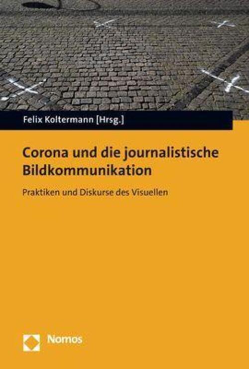 Thumbnail - Corona Und Die Journalistische Bildkommunikation | Felix Koltermann |