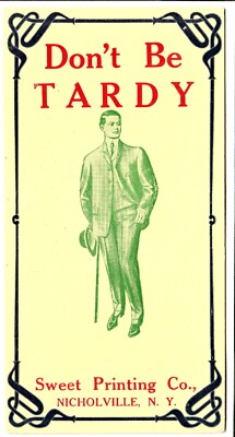 1920's Sweet Printing Company Advertising '' Don't Be Tardy '' ~ Nicholville NY