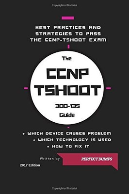 CCNP TSHOOT 300-135 (ROUTING & SWITCHING): TROUBLESHOOTING By Perfect Dumps *VG*