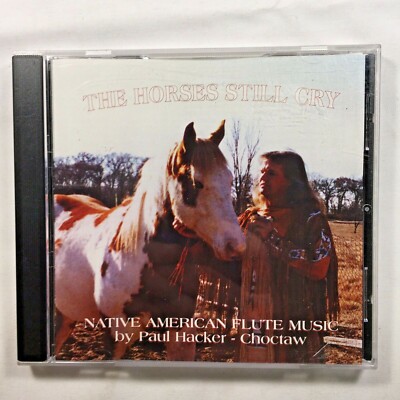The Horses Still Cry Native American Flute Music - Paul Hacker-Choctaw 1995 MINT