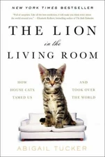 The Lion in the Living Room: How House Ca- hardcover, Abigail Tucker, 1476738238