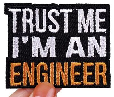 Trust Me I'm I Am an Engineer Software Computer Technology Funny Iron On Patch