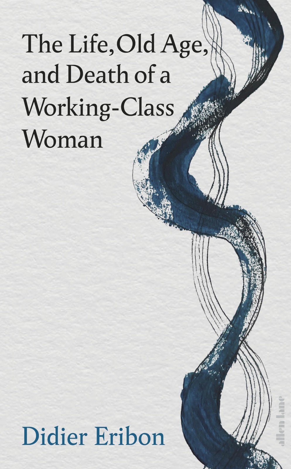 The Life, Old Age, And Death Of A Working-Class Woman Didier Eribon - Image 4