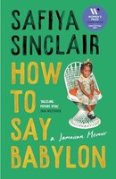 Safiya Sinclair - How To Say Babylon A Jamaican Memoir - Hardback - H245Z