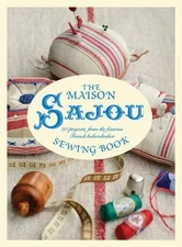 The Maison Sajou Sewing Book, by Lucinda Ganderton - HB - 9781782400851