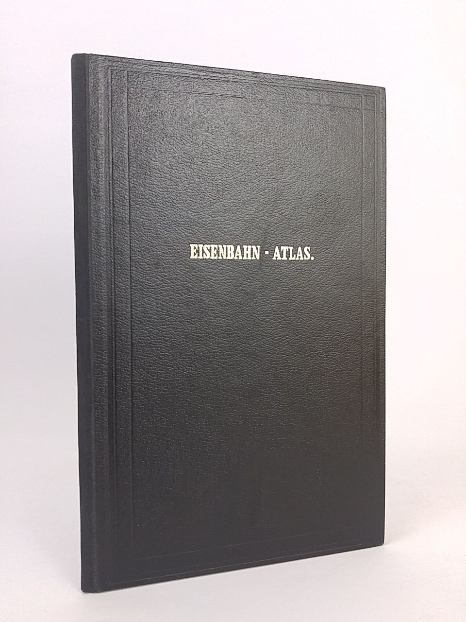 Eisen-Bahn-Atlas von Deutschland, Belgien, Elsass und dem nördlichsten Theile vo - von Stülpnagel, F. und J.C. Bär