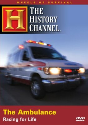 The History Channel Presents: Wheels Of Survival: Ambulance: Racing For Life DVD