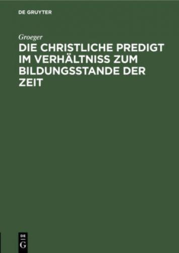 Thumbnail - Die Christliche Predigt Verhältniß Zum Bildungsstande Der Zeit Eine