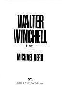 希少　Walter Winchell by Michael Herr Walter Winchell Herr, Michael hardcover Used - Good 9780394583723