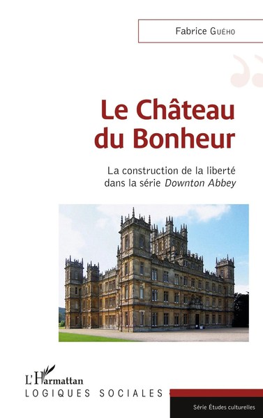 Le ChâTeau Du Bonheur La Construction De La Liberté Dans La SéRie Downton Abbey-image