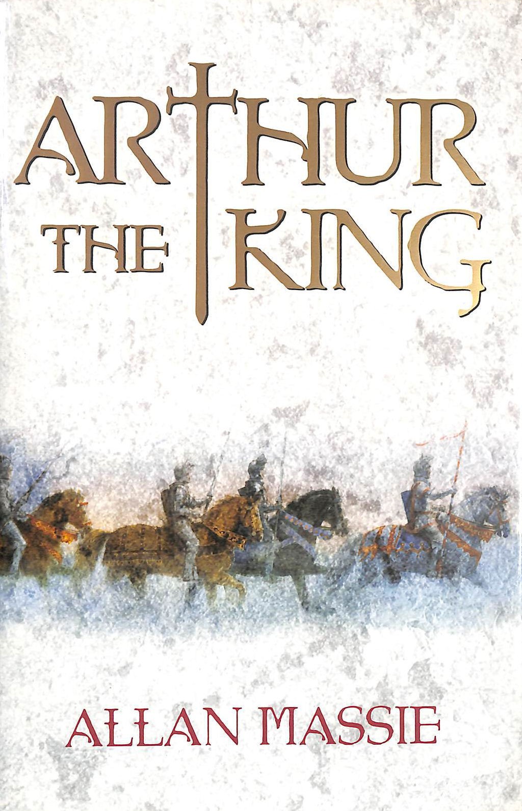 Arthur the King by Massie, Allan