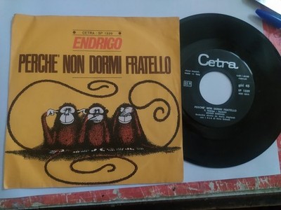 7'' SERGIO ENDRIGO, WEIL DU NICHT SCHLÄFST BRUDER DEINE ABWESENHEIT EX +