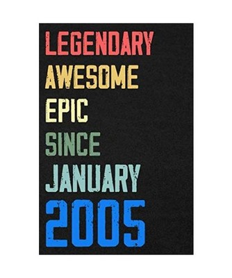 Legendary Awesome Epic Since January 2005 Notebook Birthday Gift: 120 blank page