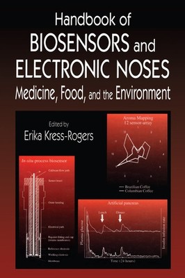 Handbook of Biosensors and Electronic Noses: Medicine, Food, and the Environ...