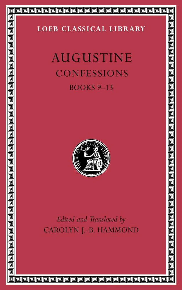 Confessions, Volume II: Books 9–13 (Loeb Classical Library 27)