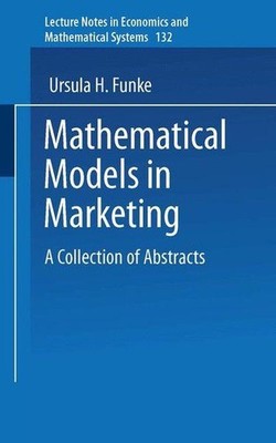 Mathematical models in marketing : a collection of abstracts. (=Lecture notes in