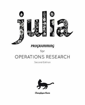 Julia Programming for Operations Research Buch Independently published