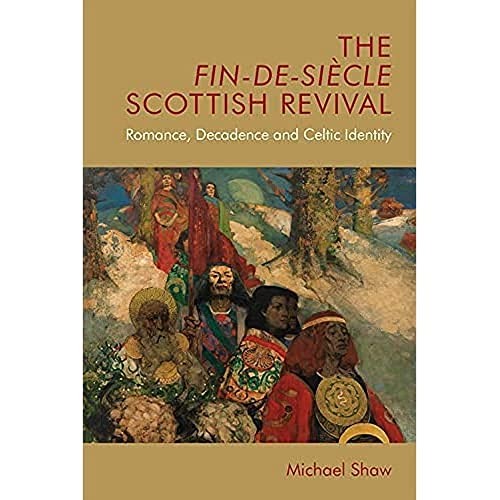 The Fin-de-Siècle Scottish Revival: Romance, Decadence and Celtic Identity (Edinburgh Critical Studies in Victorian Culture) - Image 4
