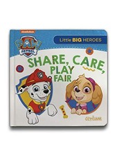 Paw Patrol - Share, Care, Play Fair..., Centum Books Lt